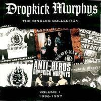 Dropkick Murphys : The Singles Collection - Vol.1 (1996-1997)
